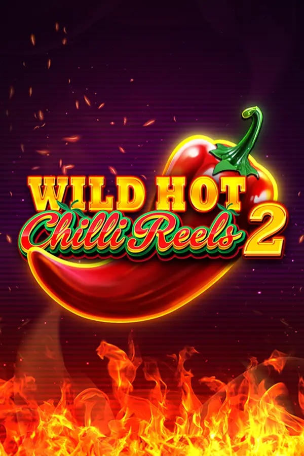 Wild Hot Chilli Reels 2